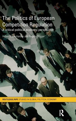 Buch-Hansen, H: Politics of European Competition Regulation