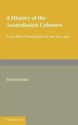 A History of the Australasian Colonies