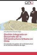 Gestión Integrada en Desarrollo de la Infraestructura Urbana en Chile