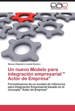 Un nuevo Modelo para integración empresarial " Actor de Empresa"