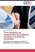 Tres modelos de conducción de políticas sociales a través de contratos