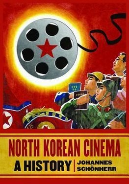 Sch¿nherr, J:  North Korean Cinema