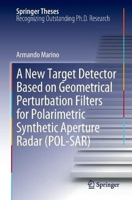 A New Target Detector Based on Geometrical Perturbation Filters for Polarimetric Synthetic Aperture Radar (POL-SAR)