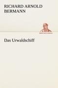 Das Urwaldschiff