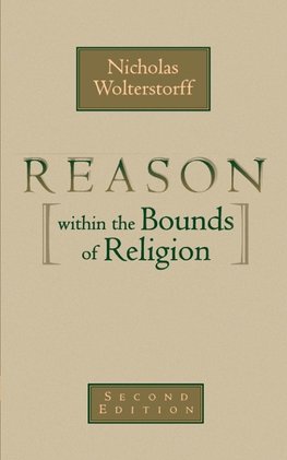 Reason Within the Bounds of Religion