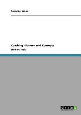 Coaching - Formen und Konzepte