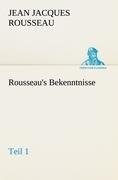 Rousseau's Bekenntnisse, Teil 1