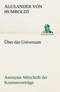 Über das Universum. Anonyme Mitschrift der Kosmosvorträge