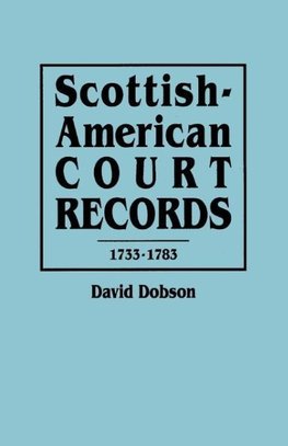 Scottish-American Court Records, 1733-1783