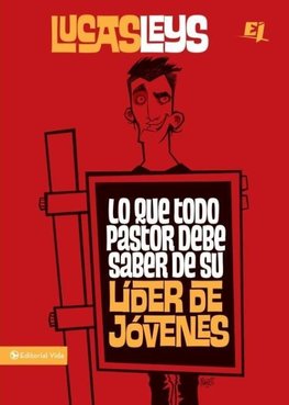 Lo que todo pastor debe saber de su líder de jóvenes