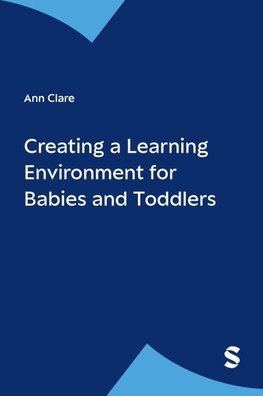 Clare, A: Creating a Learning Environment for Babies and Tod