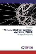 Abrasive Electrical Discharge Machining (AEDM)