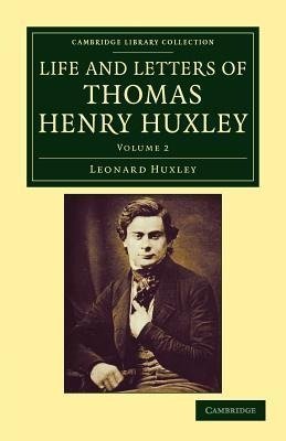 Life and Letters of Thomas Henry Huxley - Volume 2