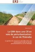 La GRN dans une CR en voie de périurbanisation: le cas de Thienaba