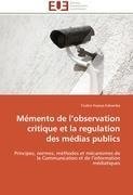 Mémento de l'observation critique et la regulation des médias publics