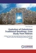 Evolution of Palestinian Traditional Dwellings, Case Study from Hebron