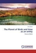 The Planet of Birds and time as an entity