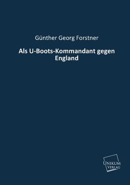 Als U-Boots-Kommandant gegen England