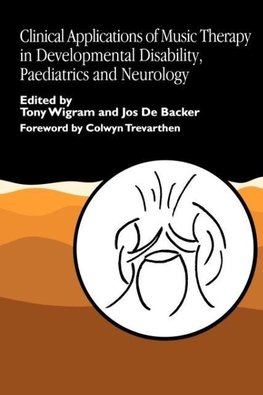 Clinical Applications of Music Therapy in Developmental Disability, Paediatrics and Neurology