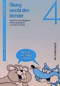 Übung macht den Meister. Rechtschreib-Übungsheft 4. Druckschrift. RSR