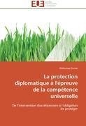 La protection diplomatique à l'épreuve de la compétence universelle