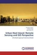 Urban Heat Island: Remote Sensing and GIS Perspective