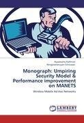 Monograph: Umpiring Security Model & Performance improvement on MANETS