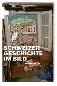 Schweizer Geschichte im Bild