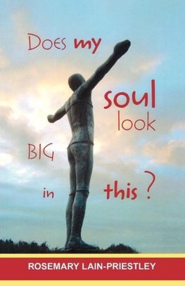 Does My Soul Look Big in This?