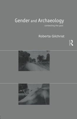 Gilchrist, R: Gender and Archaeology