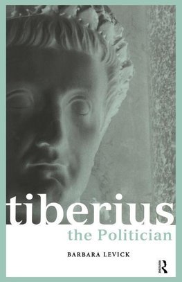 Levick, B: Tiberius the Politician