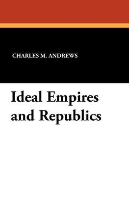 Ideal Empires and Republics