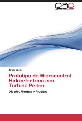 Prototipo de Microcentral Hidroeléctrica con Turbina Pelton