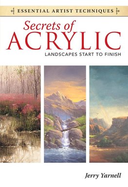 Secrets of Acrylic: Landscapes Start to Finish