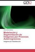 Modelación y Segmentación de Imágenes por Procesos Autorregresivos