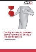 Configuración de saberes sobre sexualidad de las y los adolescentes