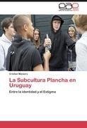 La Subcultura Plancha en Uruguay