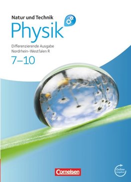 Natur und Technik - Physik 7.-10. Schuljahr. Schülerbuch mit Online-Angebot. Differenzierende Ausgabe Realschule Nordrhein-Westfalen