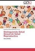 Distinguiendo Salud Sexual de Salud Reproductiva