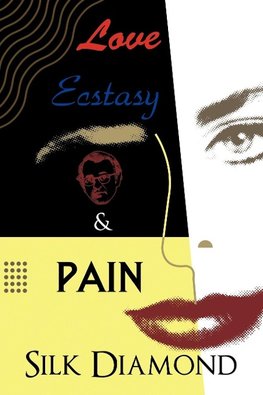 LOVE, ECSTASY & PAIN