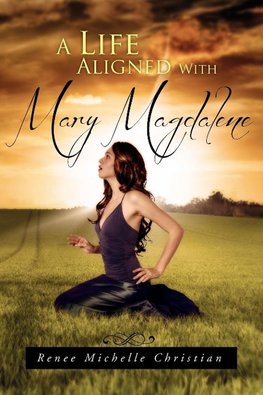 A Life Aligned with Mary Magdalene