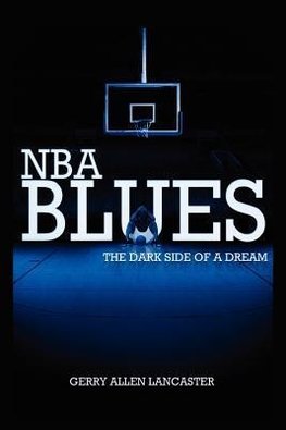 NBA Blues the Dark Side of a Dream