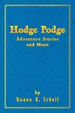 Hodge Podge Adventure Stories and More