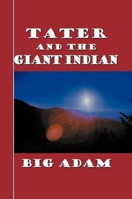 Tater and the Giant Indian