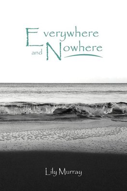 Everywhere and Nowhere