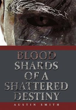 Blood Shards of a Shattered Destiny