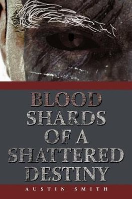 Blood Shards of a Shattered Destiny