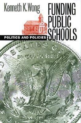 Wong, K:  Funding Public Schools