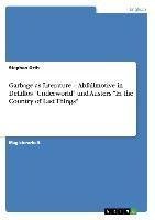 Garbage as Literature - Abfallmotive in DeLillos "Underworld" und Austers "In the Country of Last Things"