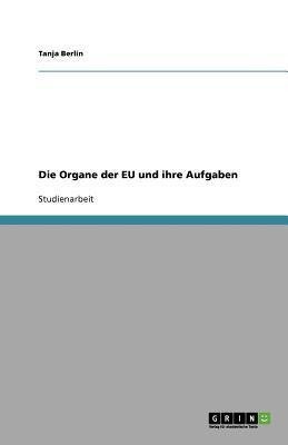 Die Organe der EU und ihre Aufgaben